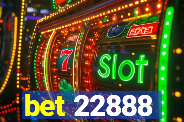 bet 22888